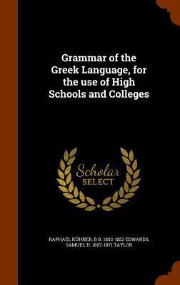 Grammar of the Greek Language, for the use of H... 1345209711 Book Cover