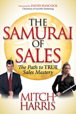 The Samurai of Sales: The Path to True Sales Ma... 1614482500 Book Cover