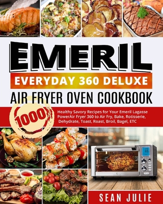 Emeril Everyday 360 Deluxe Air Fryer Oven Cookb... B08QWFJ9PZ Book Cover