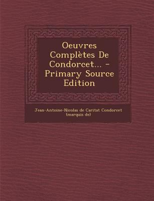 Oeuvres Compl?tes De Condorcet... [French] 1294368400 Book Cover