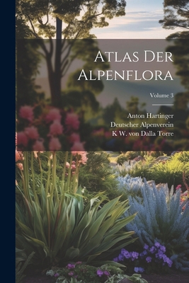 Atlas der Alpenflora; Volume 3 [German] 1022748351 Book Cover