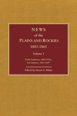 News of the Plains and Rockies: Early Explorers... 087062251X Book Cover