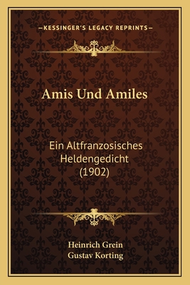 Amis Und Amiles: Ein Altfranzosisches Heldenged... [German] 1165259885 Book Cover