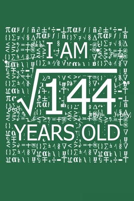 I Am 144 Years Old: I Am Square Root of 144 12 ... 1687123896 Book Cover