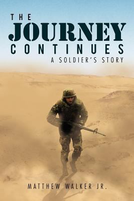The Journey Continues: A Soldiers' Story 1469193752 Book Cover