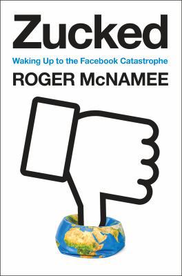 Zucked: Waking Up to the Facebook Catastrophe 0525561358 Book Cover