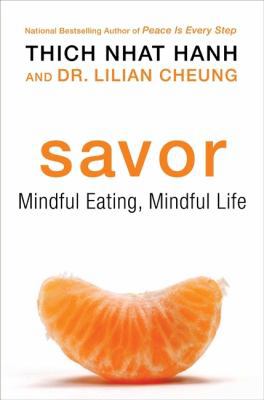 Savor: Mindful Eating, Mindful Life 0061697699 Book Cover