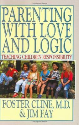 Parenting with Love and Logic: Teaching Childre... 0891093117 Book Cover