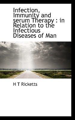 Infection, Immunity and Serum Therapy: In Relat... 1117317757 Book Cover