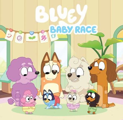 Bluey: Baby Race: A Hardback Picture Book 1761044907 Book Cover