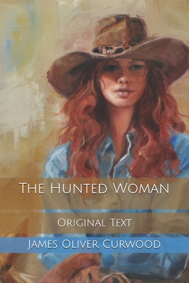 The Hunted Woman: Original Text B0858V3TN5 Book Cover