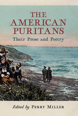 The American Puritans: Their Prose and Poetry B0B5FVHY63 Book Cover