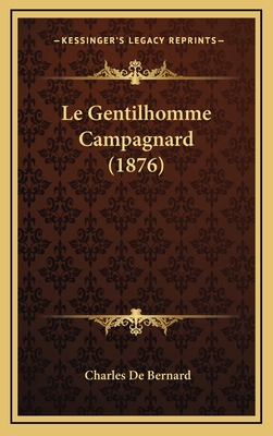Le Gentilhomme Campagnard (1876) [French] 1167917642 Book Cover