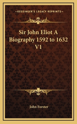 Sir John Eliot A Biography 1592 to 1632 V1 1163350214 Book Cover