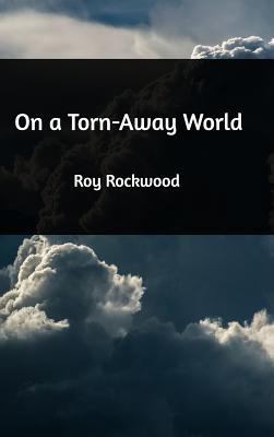 On a Torn-Away World 1389457281 Book Cover