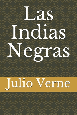 Las Indias Negras [Spanish] B08C4GHQD9 Book Cover