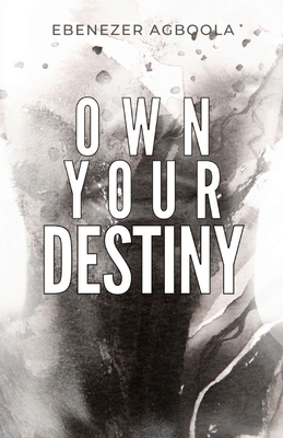 Own Your Destiny 1777502985 Book Cover