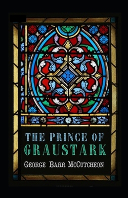 The Prince of Graustark Graustark #4 Annotated B096TRSTV8 Book Cover