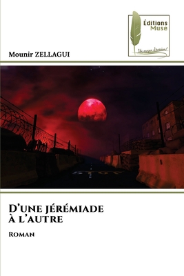 D'une jérémiade à l'autre [French] 620497677X Book Cover