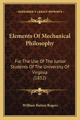 Elements Of Mechanical Philosophy: For The Use ... 1164631837 Book Cover