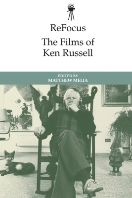 Refocus: The Films of Ken Russell 1474477658 Book Cover