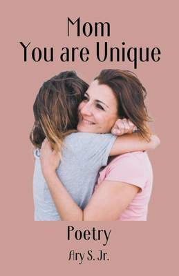 Mom, You are Unique Poetry B0C42KG4SF Book Cover