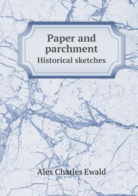 Paper and parchment Historical sketches 5518637497 Book Cover