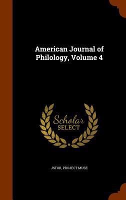 American Journal of Philology, Volume 4 1346189641 Book Cover