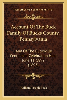 Account Of The Buck Family Of Bucks County, Pen... 116526398X Book Cover