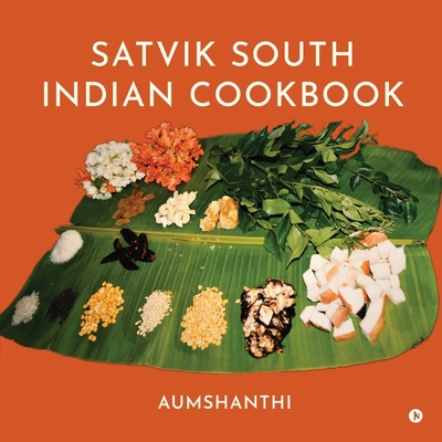 Satvik South Indian cook book B0D9QS4M3S Book Cover