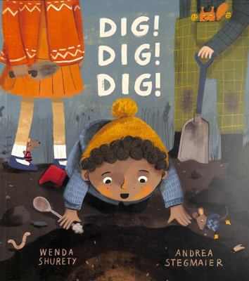 Dig! Dig! Dig! 1916281818 Book Cover