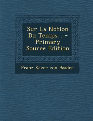 Sur La Notion Du Temps... - Primary Source Edition [French] 1295681013 Book Cover