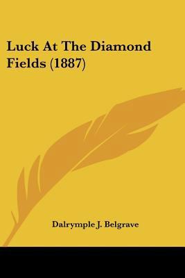 Luck At The Diamond Fields (1887) 1104996626 Book Cover