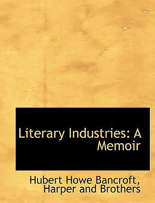 Literary Industries: A Memoir 1140426125 Book Cover