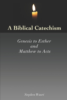 A Biblical Catechism: Genesis to Esther and Mat... B084DND3QH Book Cover