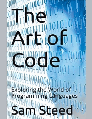 The Art of Code: Exploring the World of Program... B0C8C2C6GJ Book Cover