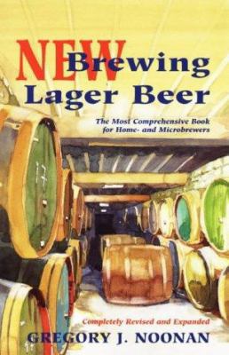 New Brewing Lager Beer: The Most Comprehensive ... 0937381462 Book Cover