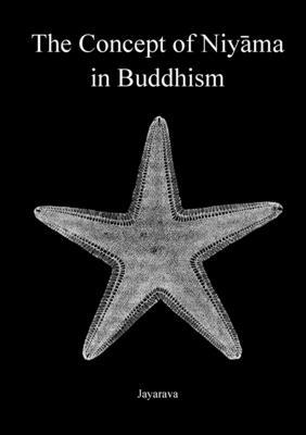 The Concept of Niy&#257;ma in Buddhism 0956692931 Book Cover