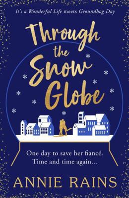 Through the Snow Globe: A spellbinding festive ... 1804365726 Book Cover