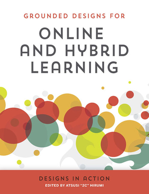 Grounded Designs for Online and Hybrid Learning... 156484336X Book Cover