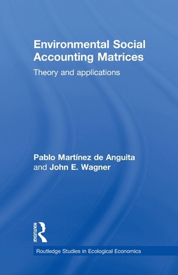 Environmental Social Accounting Matrices: Theor... 0415539838 Book Cover