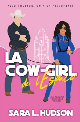 La Cow-girl de l'Espace: Allô Houston, on a un ... [French] 1954602251 Book Cover