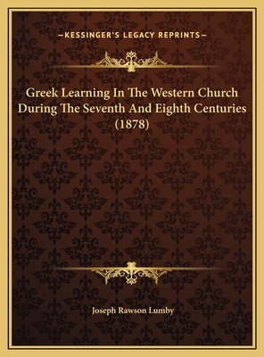 Greek Learning In The Western Church During The... 1169386679 Book Cover