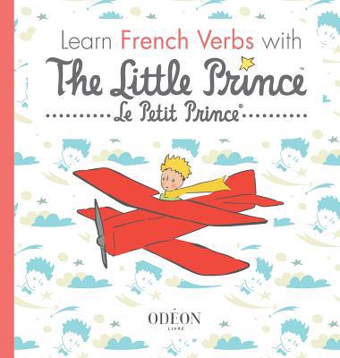 Learn French Verbs with The Little Prince 1645740021 Book Cover