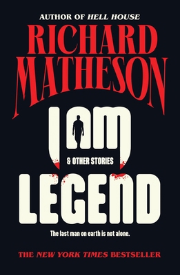 I Am Legend: And Other Stories 1250331072 Book Cover
