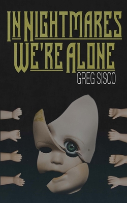 In Nightmares We're Alone 0578872811 Book Cover