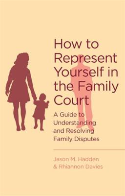 How to Represent Yourself in the Family Court 147211910X Book Cover