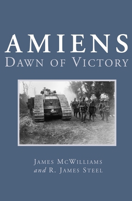 Amiens: Dawn of Victory 155002342X Book Cover