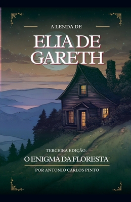 A Lenda de Elia de Gareth e O Enigma da Floresta [Portuguese] B0CGKPBPSM Book Cover