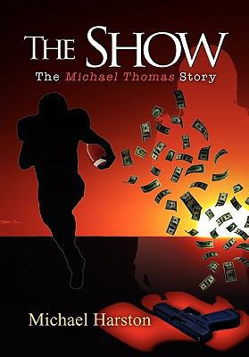 The Show: The Michael Thomas Story 1456862227 Book Cover